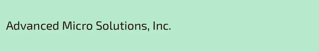 Advanced Micro Solutions, Inc.